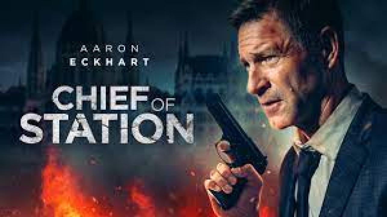 فيلم Chief of Station 2024 مترجم كامل اون لاين HD