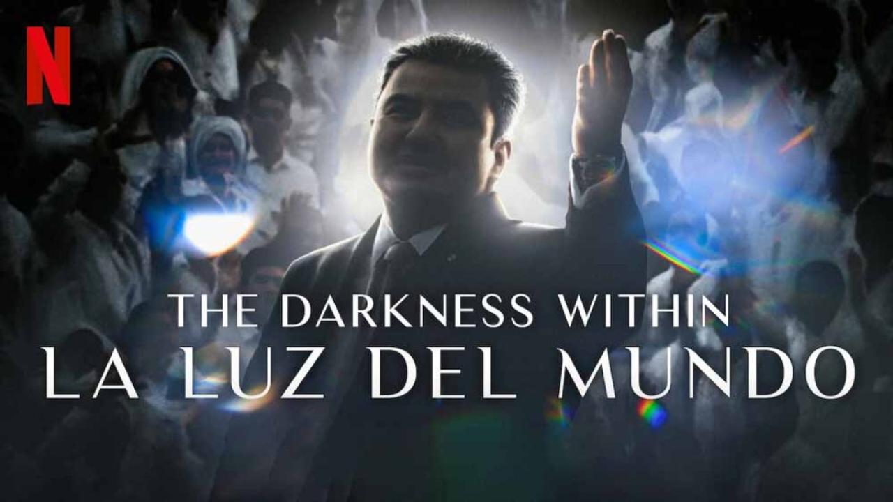 فيلم The Darkness within La Luz del Mundo 2023 مترجم كامل اون لاين HD